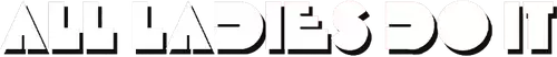 All Ladies Do It Logo