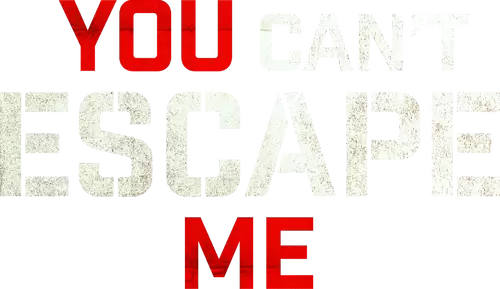 You Can't Escape Me Logo