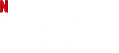 Today We'll Talk About That Day Logo