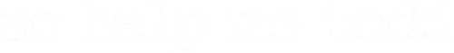 So Help Me Todd Logo