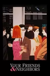 Your Friends and Neighbors Poster