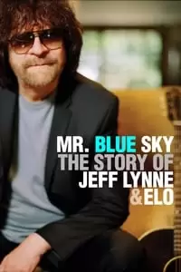 Mr Blue Sky: The Story of Jeff Lynne & ELO Poster