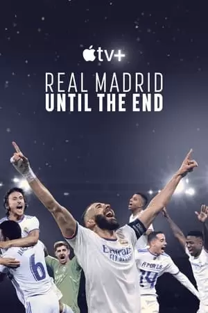 Real Madrid: Until the End Poster