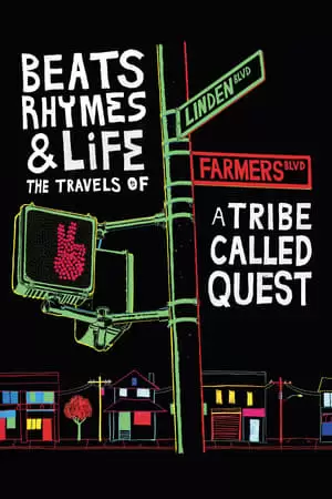 Beats, Rhymes & Life: The Travels of A Tribe Called Quest Poster
